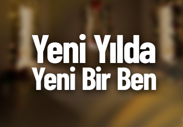 YENİ YILDA YENİ BİR BEN - 2026 Özel Çalışması